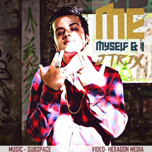 Me Myself and I by J Trix, Subspace