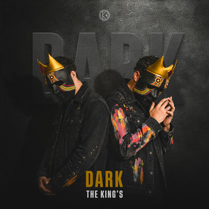 Dark by THE KING'S