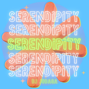 Serendipity by DJ JODAGA