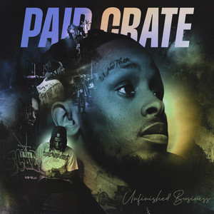 Unfinished Business by Paid Crate