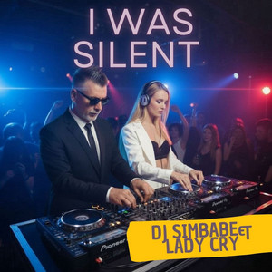 I Was Silent - Version Vision by DJ Simbabe, Lady Cry