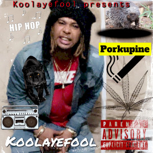KoolAyeFool - Porkupine