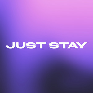 Just Stay by m4s