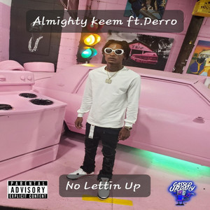 No Lettin Up by Almighty Keem, Derro