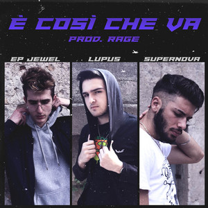 È così che va' by Lupus, Ep Jewel, Supernova, Rage