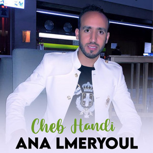 Ana Lmeryoul by Cheb Handi