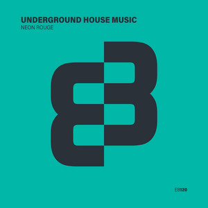 Underground House Music by Neon Rouge