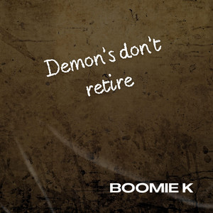 Demons don't retire by Boomie K