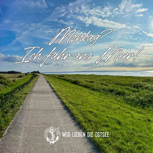 Montag? Ich fahr ans Meer! by Wir lieben die Ostsee