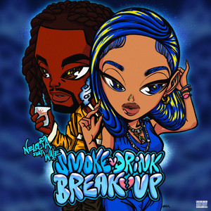 Smoke, Drink, Break Up