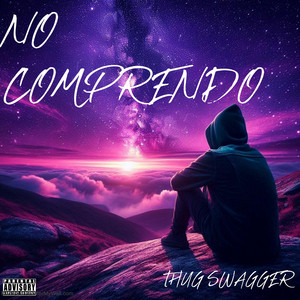 NO COMPRENDO by Thug Swagger