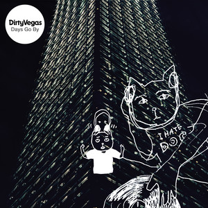 Days Go By by Dirty Vegas