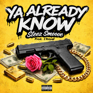 Ya already know by Steez Smoove