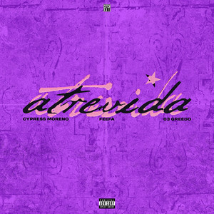 ATREVIDA by Cypress Moreno, Feefa, 03 Greedo