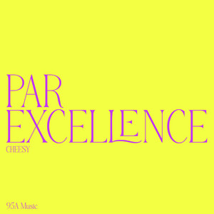 Par Excellence by Cheesy