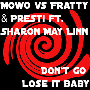 Don't Go Lose It Baby - Fratty & Presti Radio Mix