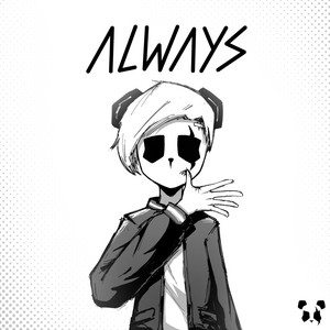 Always by Panda Eyes
