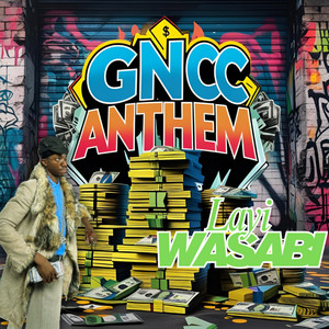 GNCC Anthem by Layi Wasabi