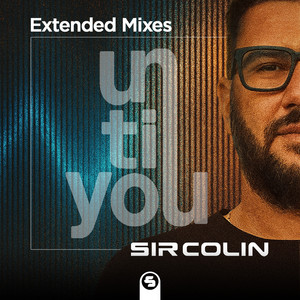 Sir Colin — Until You (Extended Mixes) (2026)