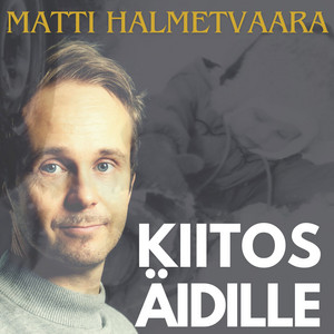 Matti Halmetvaara - Kiitos äidille