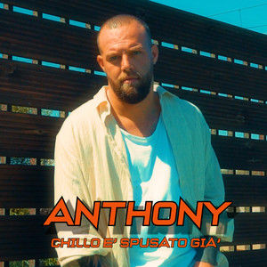 Anthony - Chillo E' Spusato Gia'