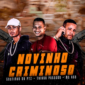 MC Red, Mc Coutinho da Ptz & Thiago Pressão - Novinho Criminoso