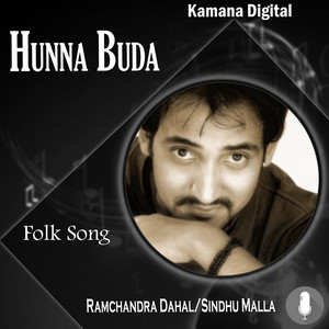 Ramchandra Kafle & Gyanu Magar - Hunna Buda