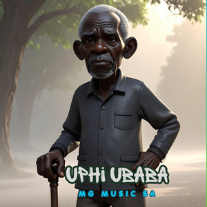 Uphi Ubaba by MG Music SA