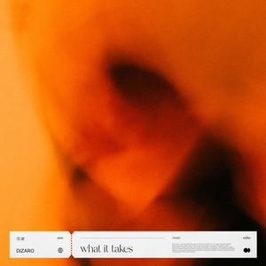 what it takes by Dizaro