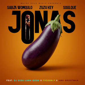 JONAS by Sabza Womqulo, Zuzu Key, SoulQue, Dj Gish Lama Gosh, TycooN F, Ama Grootman