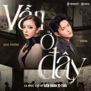 Vẫn Ở Đây (Ca khúc chủ đề Liên Quân 10 tuổi) by Liên Quân Mobile, Bích Phương, Cheng