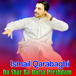 Ismail Qarabaghi - Da Shar Ba Darta Prezhdam