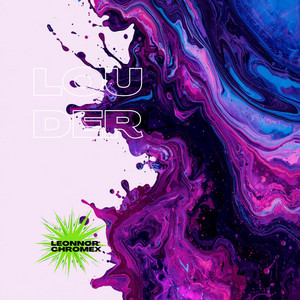 Louder by Leonnor Chromex