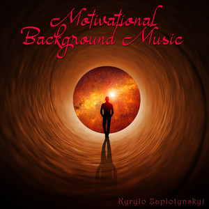 Kyrylo Zaplotynskyi — Motivational Background Music