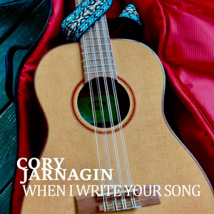 When I Write Your Song by Cory Jarnagin