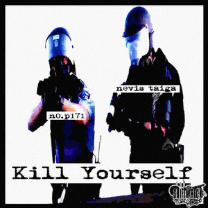 Kill Yourself by N0.P171