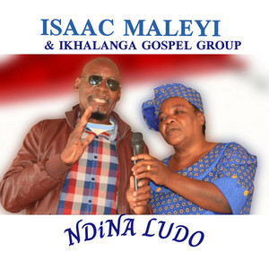 ISAAC Maleyi & IKHALANGA GOSPEL GROUP - Ndogala