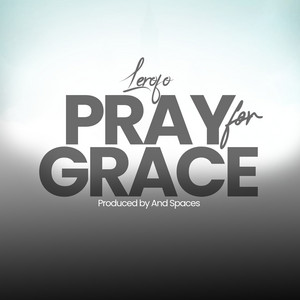 Lerofo - Pray for Grace