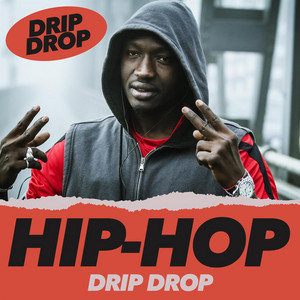 Hip Hop Drip Drop