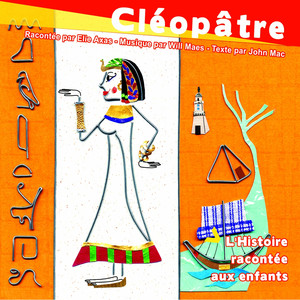 Cléopâtre, La Vie D'une Reine De Légende