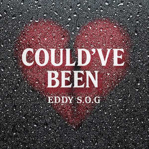Eddy S.O.G - Could’ve Been (Cover)