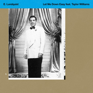 Let Me Down Easy by E. Lundquist, Taylor Williams