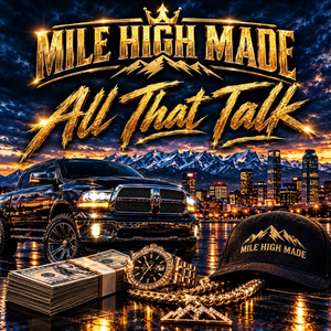 All That Talk by MILE HIGH MADE