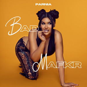 BAD MAFKR by PARNIA