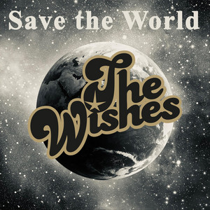 Save the World by The Wishes