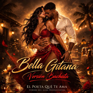 Bella Gitana - Version Bachata by El Poeta que Te Ama