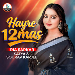 Ria Sarkar - Hayre 12 Mash (feat. Satya & Sourav Karjee)