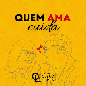 QUEM AMA CUIDA by Cleud Lopes