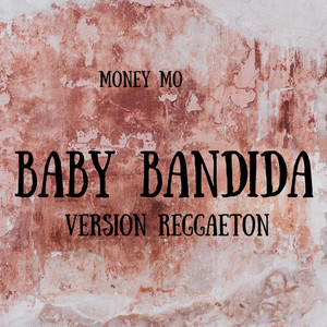 BABY BANDIDA - VERSION REGGAETON by Money Mo