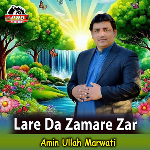 Amin Ullah Marwati - Lare Da Zamare Zar